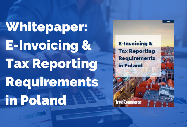 Whitepaper:  E-Invoicing & Tax Reporting Requirements in Poland