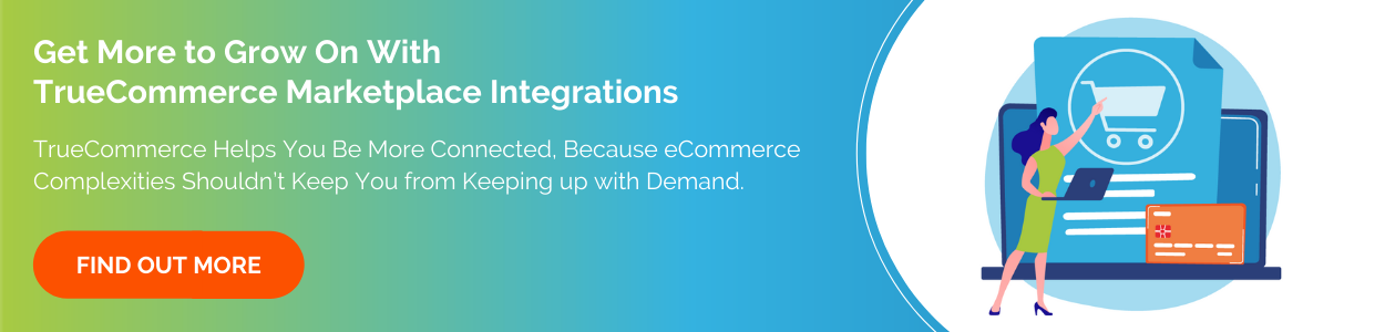 Get More to Grow on with TrueCommerce Marketplace Integrations