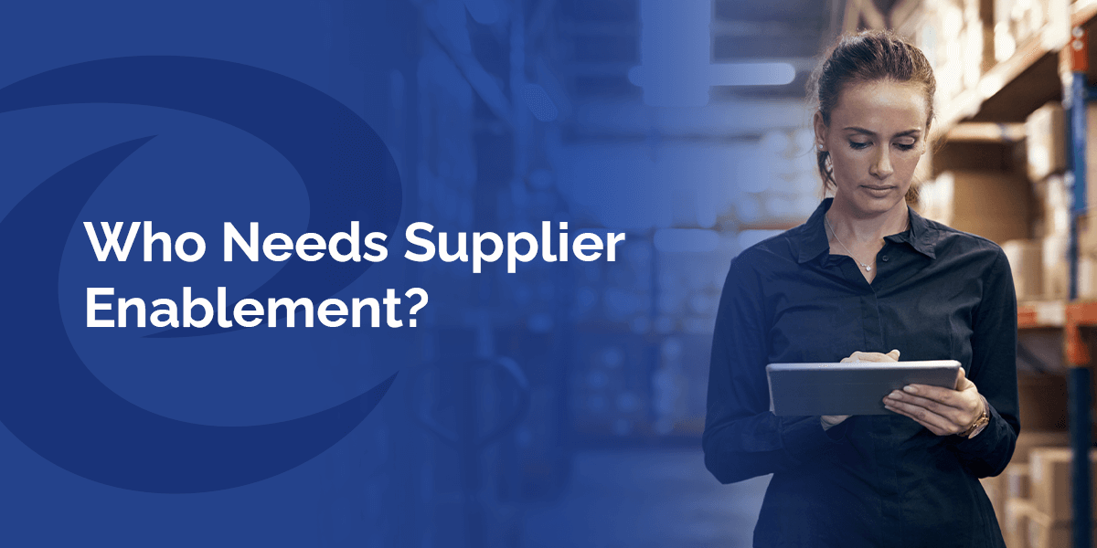 Who Needs Supplier Enablement?
