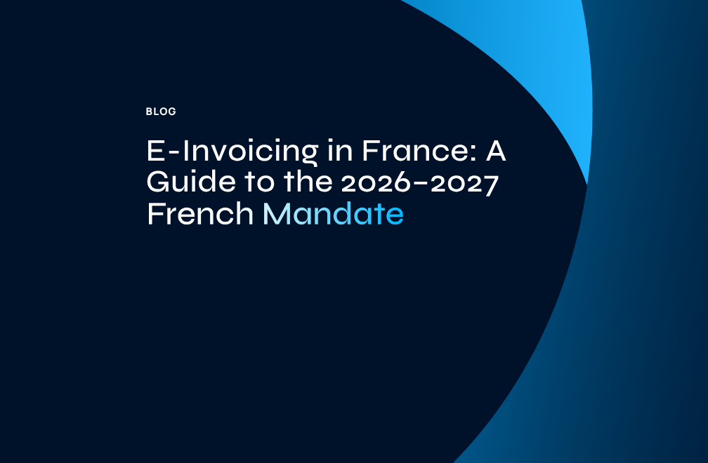 E-Invoicing in France: A Guide to the 2026–2027 French Mandate